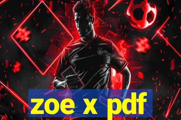 zoe x pdf